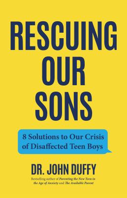 Rescuing our sons : 8 solutions to our crisis of disaffected teen boys  cover image cdn
