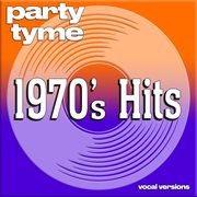 Party tyme. 1970's hits : vocal versions cover image cdn