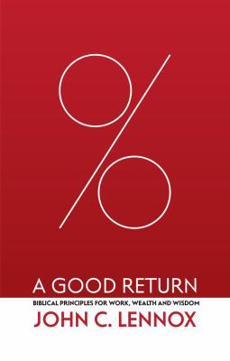 A good return : Biblical principles for work, wealth and wisdom  cover image cdn