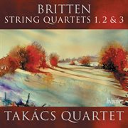 Britten : String Quartets Nos. 1, 2 & 3 cover image cdn