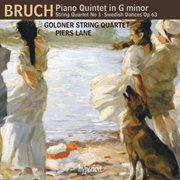 Bruch : Piano Quintet; String Quartet No. 1; Swedish Dances cover image cdn