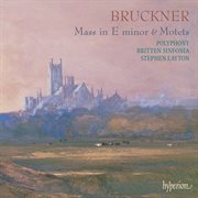 Bruckner : Mass No. 2 in E Minor; Locus iste, Os iusti & Other Motets cover image cdn