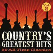Country's greatest hits : 50 all time classics. Vol. 2 cover image cdn