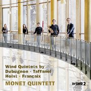 Dubugnon, Taffanel, Holst and Françaix : Wind Quintets cover image cdn