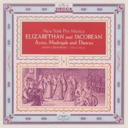 Elizabethan And Jacobean Ayres, Madrigals And Dances cover image cdn