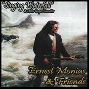 Ernest Monias & Friends "Singing Waterfall" cover image cdn