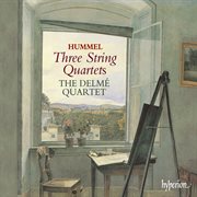 Hummel : String Quartets, Op. 30 Nos. 1, 2 & 3 cover image cdn