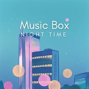 Music Box : Night Time cover image cdn