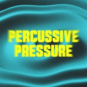 Percussive Pressure cover image cdn