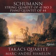 Schumann : Piano Quintet; String Quartet No. 3 cover image cdn