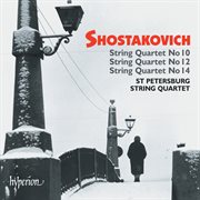 Shostakovich : String Quartets Nos. 10, 12 & 14 cover image cdn