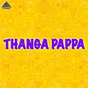 Thanga Pappa (Original Motion Picture Soundtrack) cover image cdn