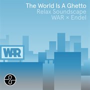 The World Is a Ghetto (Endel Relax Soundscape) cover image cdn