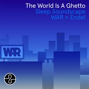 The World Is a Ghetto (Endel Sleep Soundscape) cover image cdn