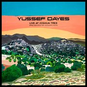 The yussef dayes experience live at joshua tree (presented by soulection) cover image cdn