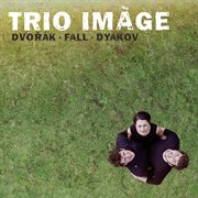 Trio Imàge plays Dvořák, Fall & Dyakov cover image cdn