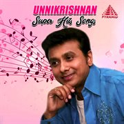 Unnikrishnan Super Hit Songs (Original Motion Picture Soundtrack) cover image cdn