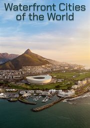 Waterfront Cities of the World - Season 2 : Waterfront Cities of the World cover image cdn