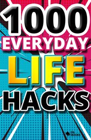 1000 everyday life hacks cover image cdn