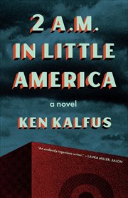 2 A.M. in Little America : A Novel cover image cdn