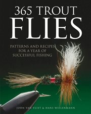 365 Trout Flies : Patterns and Recipes for a Year of Successful Fishing cover image cdn