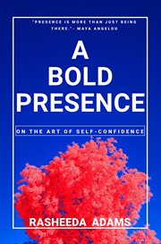 A bold presence : on the art of self-confidence cover image cdn