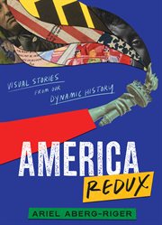 America Redux : Visual Stories from Our Dynamic History cover image cdn