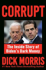 Corrupt : The Inside Story of Biden's Dark Money, with a Foreword by Peter Navarro cover image cdn