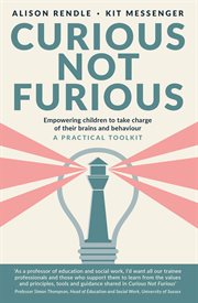 Curious Not Furious : Empowering children to take charge of their brains and behaviour - a practical toolkit cover image cdn