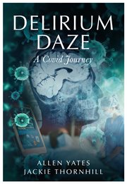 Delirium Daze : A Covid Journey cover image cdn