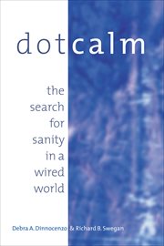 Dot Calm : The Search for Sanity in a Wired World cover image cdn