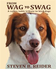 From Wag to Swag : A Coffee Table Tribute to Bird Dogs cover image cdn