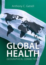 Global Health : Geographical Connections. Agenda Human Geographies cover image cdn