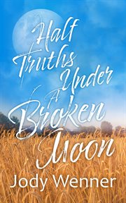 Half Truths Under a Broken Moon cover image cdn