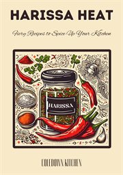 Harissa Heat : Fiery Recipes to Spice Up Your Kitchen cover image cdn