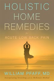 Holistic Home Remedies for Acute Low Back Pain : Incorporating Stretching and the McKenzie Method cover image cdn