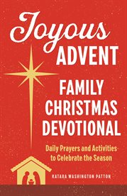 Joyous Advent : Family Christmas Devotional. Daily Prayers and Activities to Celebrate the Season cover image cdn