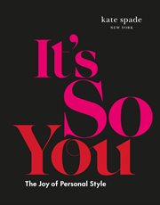 Kate Spade New York : It's So You. The Joy of Personal Style cover image cdn