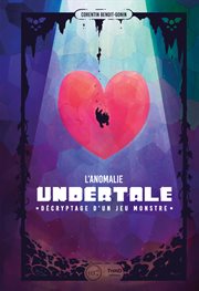 L'anomalie Undertale : Décryptage d'un jeu monstre cover image cdn