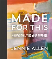 Made for This : 40 Days to Living Your Purpose cover image cdn