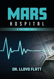 Mars Hospital : A Doctor's Novel cover image cdn