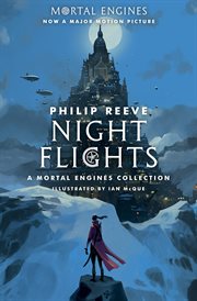 Night Flights : A Mortal Engines Collection. Mortal Engines cover image cdn