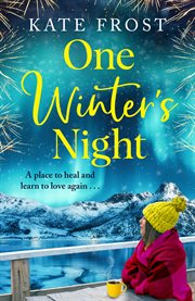 One Winter's Night : The BRAND NEW feel-good, escapist romantic read from Kate Frost for winter 2023 cover image cdn