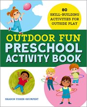 Outdoor Fun Preschool Activity Book : 80 Skill-Building Activities for Outside Play cover image cdn