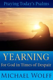 Praying Today's Psalms : Yearning for God in Times of Despair cover image cdn