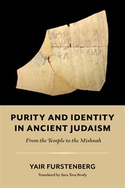 Purity and Identity in Ancient Judaism : From the Temple to the Mishnah. Olamot Series in Humanities and Social Sciences cover image cdn