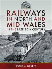Railways in North and Mid Wales in the Late 20th Century cover image cdn