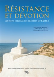 Résistance et dévotion : Anciens sanctuaires ibadites de Djerba. British Institute for Libyan and Northern African Studies Monograph cover image cdn