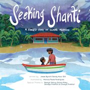 Seeking Shanti : A Family's Story of Climate Migration cover image cdn
