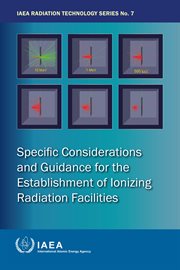 Specific Considerations and Guidance for the Establishment of Ionizing Radiation Facilities : IAEA Radiation Technology cover image cdn